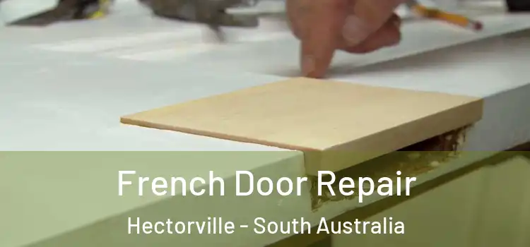 French Door Repair Hectorville - South Australia