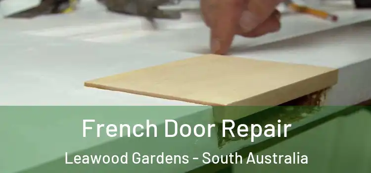 French Door Repair Leawood Gardens - South Australia