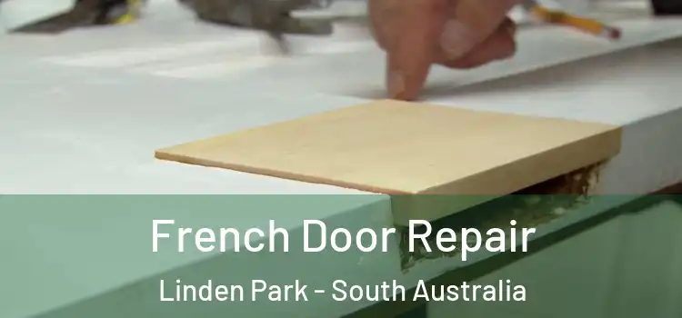 French Door Repair Linden Park - South Australia