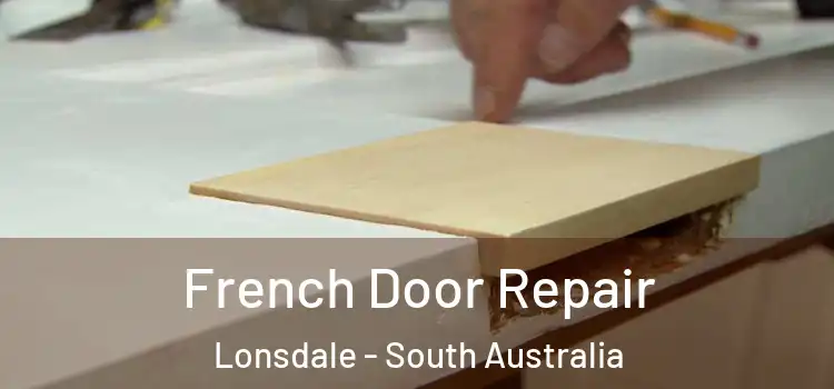 French Door Repair Lonsdale - South Australia