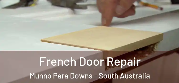 French Door Repair Munno Para Downs - South Australia