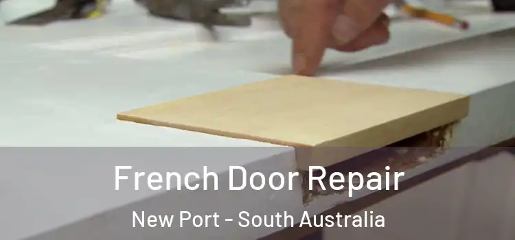 French Door Repair New Port - South Australia