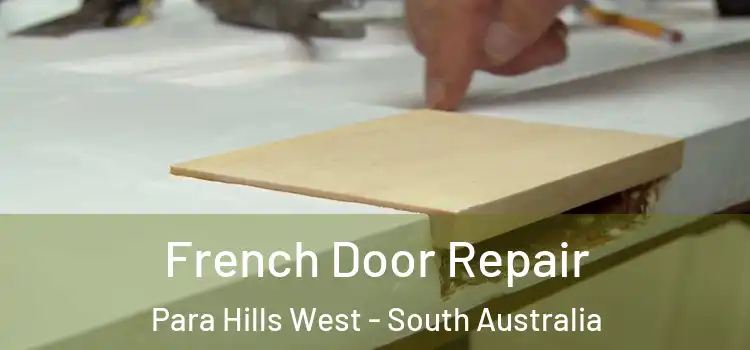 French Door Repair Para Hills West - South Australia