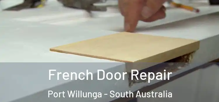 French Door Repair Port Willunga - South Australia