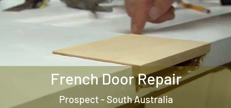French Door Repair Prospect - South Australia