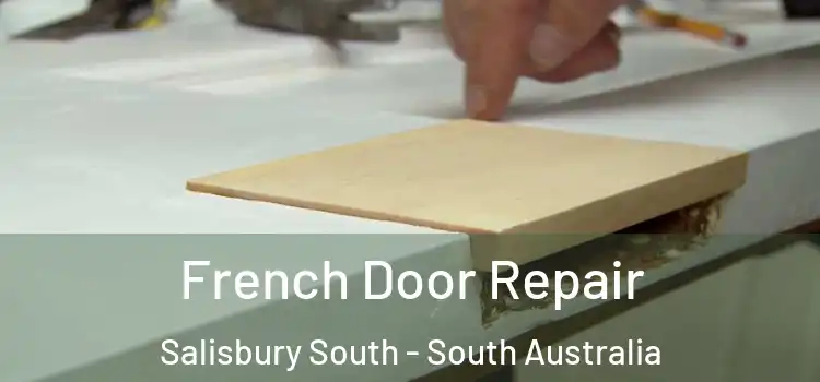 French Door Repair Salisbury South - South Australia