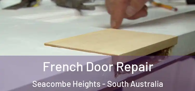 French Door Repair Seacombe Heights - South Australia