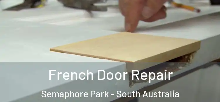 French Door Repair Semaphore Park - South Australia