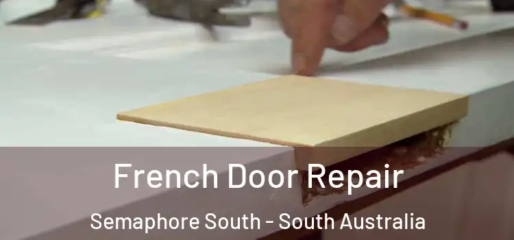 French Door Repair Semaphore South - South Australia