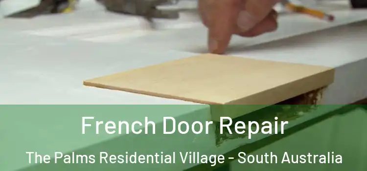 French Door Repair The Palms Residential Village - South Australia