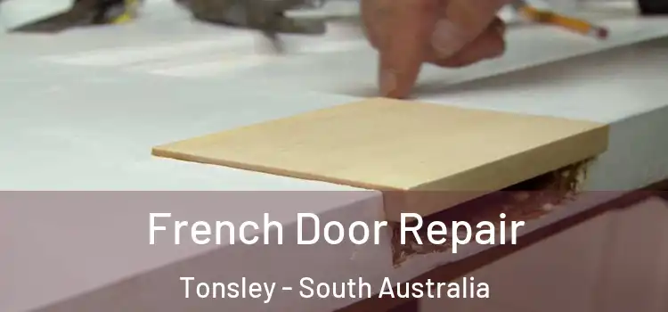 French Door Repair Tonsley - South Australia