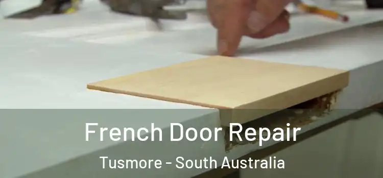 French Door Repair Tusmore - South Australia