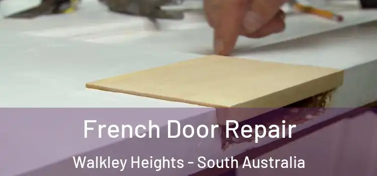 French Door Repair Walkley Heights - South Australia