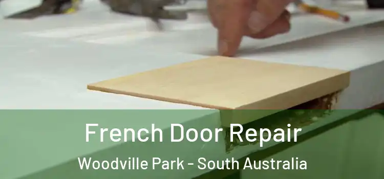 French Door Repair Woodville Park - South Australia