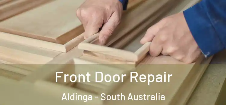Front Door Repair Aldinga - South Australia