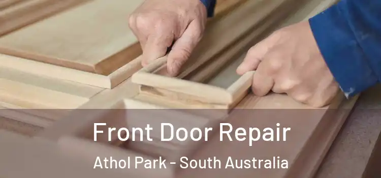 Front Door Repair Athol Park - South Australia