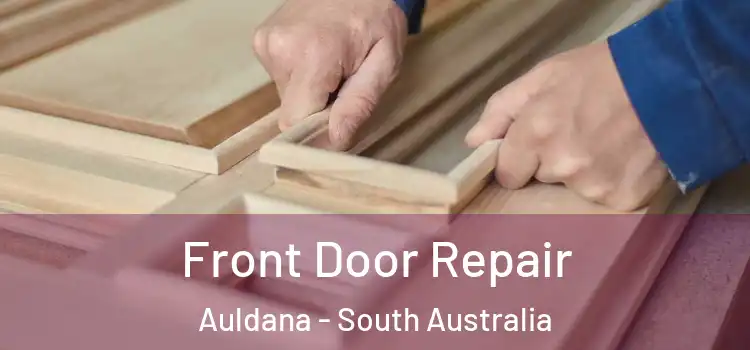 Front Door Repair Auldana - South Australia