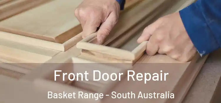 Front Door Repair Basket Range - South Australia