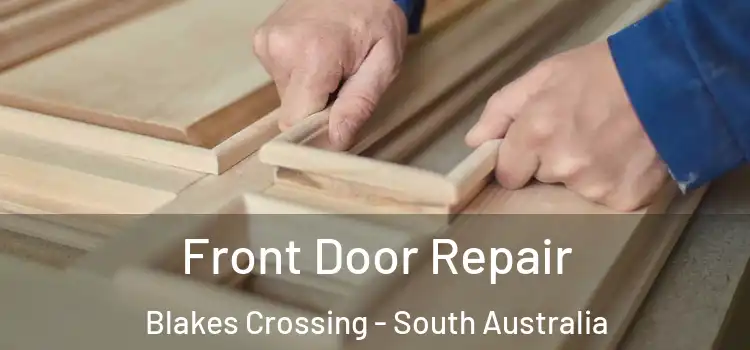 Front Door Repair Blakes Crossing - South Australia