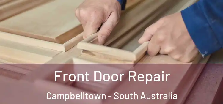 Front Door Repair Campbelltown - South Australia