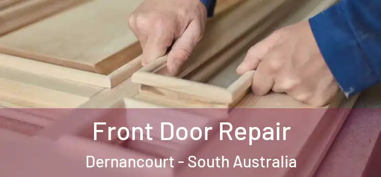 Front Door Repair Dernancourt - South Australia