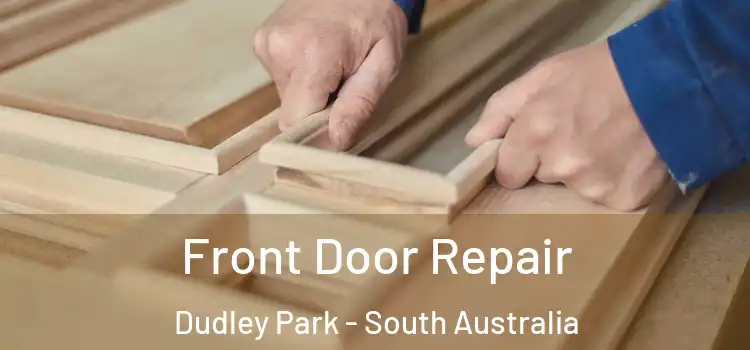 Front Door Repair Dudley Park - South Australia