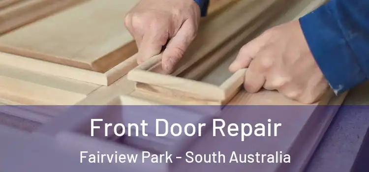 Front Door Repair Fairview Park - South Australia