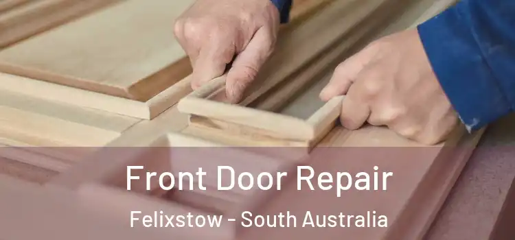 Front Door Repair Felixstow - South Australia