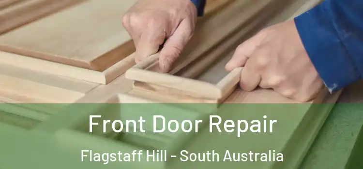 Front Door Repair Flagstaff Hill - South Australia