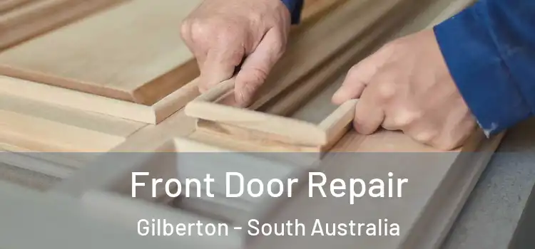 Front Door Repair Gilberton - South Australia