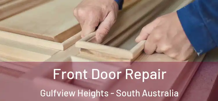 Front Door Repair Gulfview Heights - South Australia
