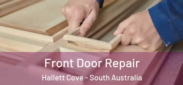 Front Door Repair Hallett Cove - South Australia