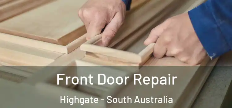 Front Door Repair Highgate - South Australia