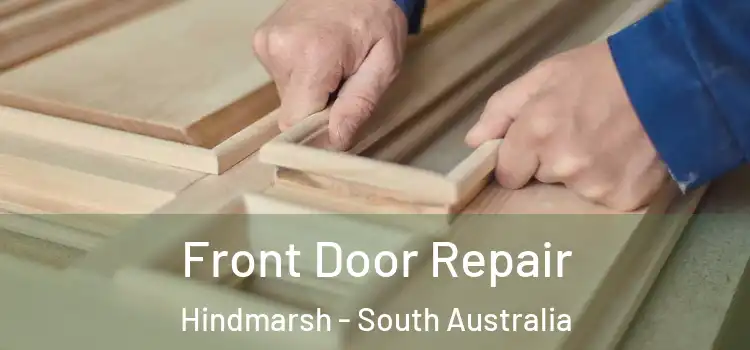 Front Door Repair Hindmarsh - South Australia