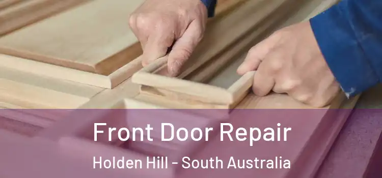 Front Door Repair Holden Hill - South Australia