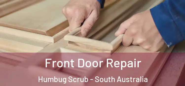 Front Door Repair Humbug Scrub - South Australia