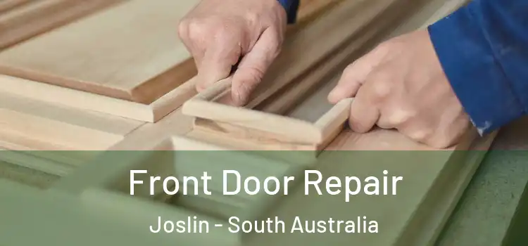 Front Door Repair Joslin - South Australia