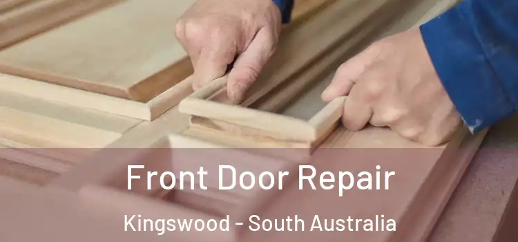 Front Door Repair Kingswood - South Australia