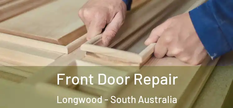 Front Door Repair Longwood - South Australia