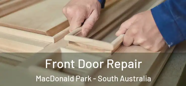 Front Door Repair MacDonald Park - South Australia