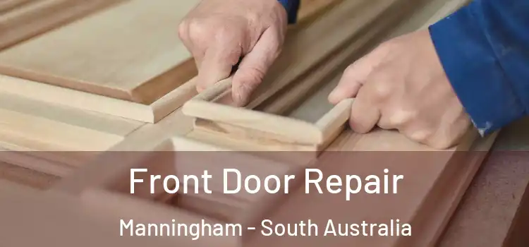 Front Door Repair Manningham - South Australia