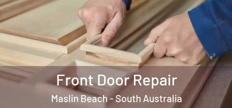 Front Door Repair Maslin Beach - South Australia