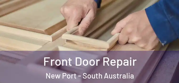 Front Door Repair New Port - South Australia