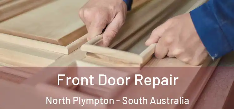 Front Door Repair North Plympton - South Australia