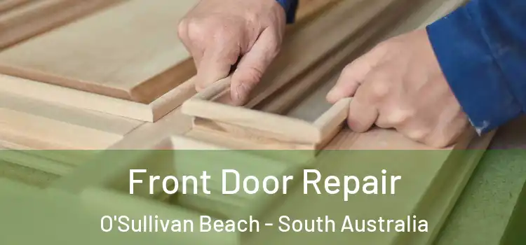 Front Door Repair O'Sullivan Beach - South Australia