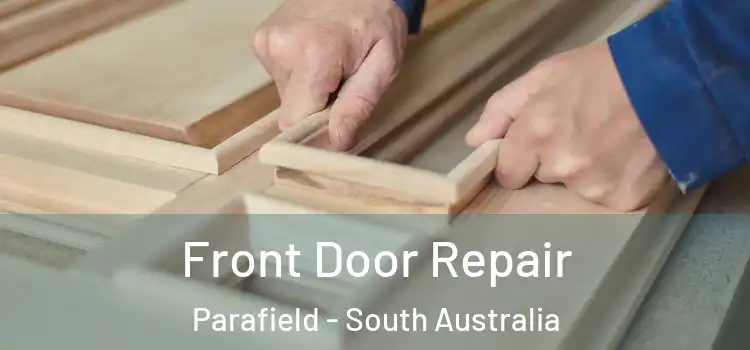 Front Door Repair Parafield - South Australia