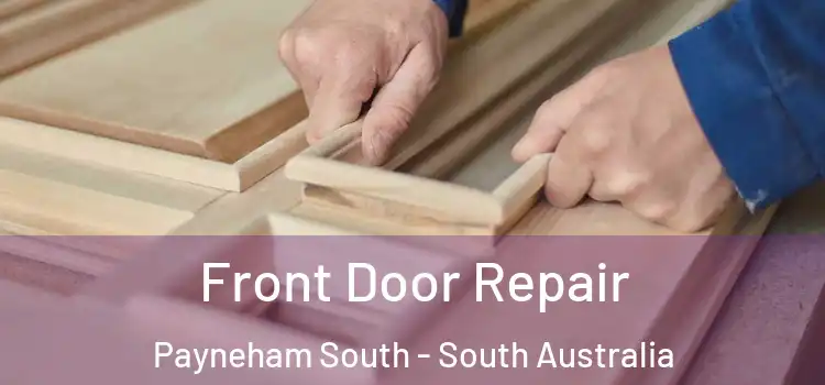 Front Door Repair Payneham South - South Australia