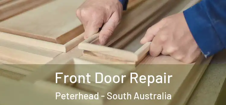 Front Door Repair Peterhead - South Australia