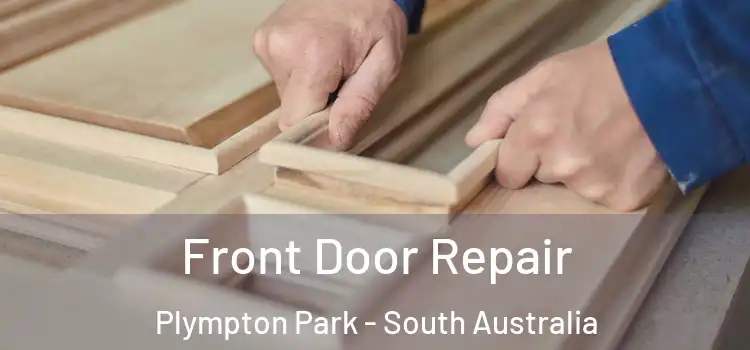 Front Door Repair Plympton Park - South Australia