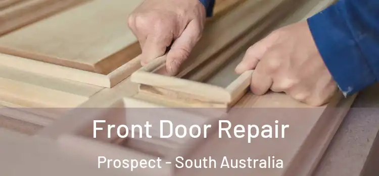 Front Door Repair Prospect - South Australia